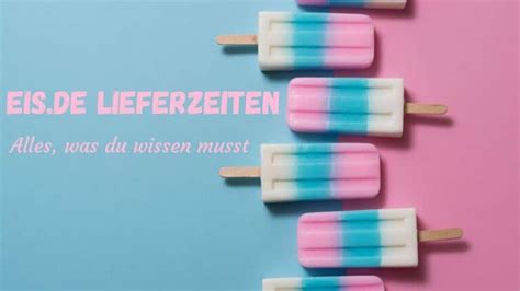 eis de lieferzeiten